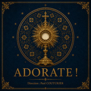 O vrai corps de Jésus by Tanguy Dionis Du Séjour, Choeur Adorate !, Paul Couturier