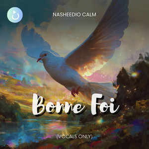 Bonne Foi (Calm) by Nasheedio Calm