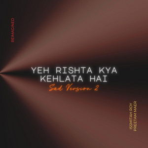 Preetam Maer - Yeh Rishta Kya Kehlata Hai Reimagined (Sad Version 2)