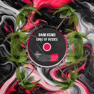 Edge of Desire - Tech House by Dani Kenii