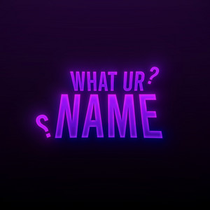 WHAT UR NAME by RKAR, RudFake