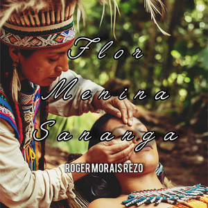 Flor Menina Sananga by Roger Morais Rezo
