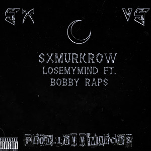 Losemymind by SX Murkrow, Bobby Raps
