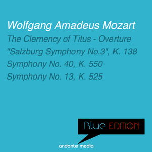Blue Edition - Mozart: "Salzburg Symphony No.3", K. 138 & Symphony No. 13 "A Little Night Music", K. 525 album