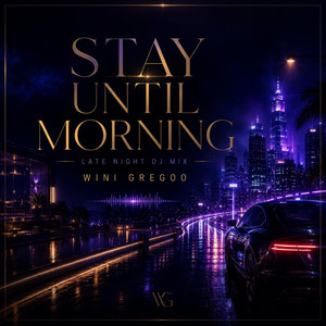 Stay Until Morning by Wini Gregoo