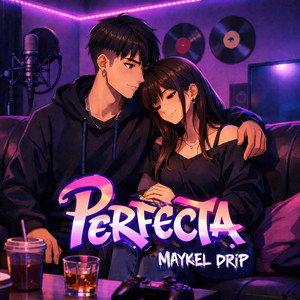 Perfecta by Maykel Drip