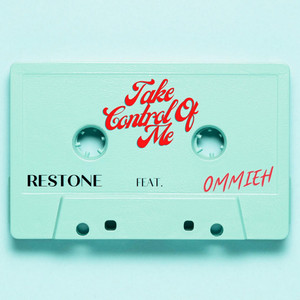 Take Control of Me by Restone, OMMIEH