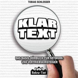 Klartext (Das Basis-Hörbuch für Network- und Vertriebseinsteiger)