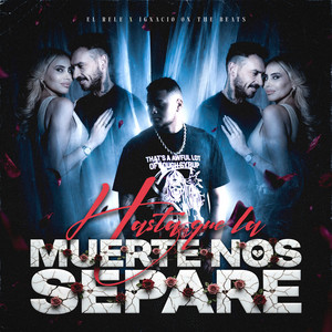 HASTA QUE LA MUERTE NOS SEPARE by EL RELE, IGNACIO ON THE BEAT