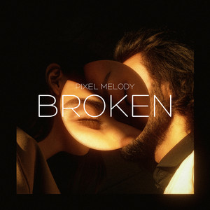 Broken by Pixel Melody