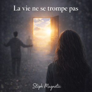 Steph' Magnetic - La vie ne trompe pas