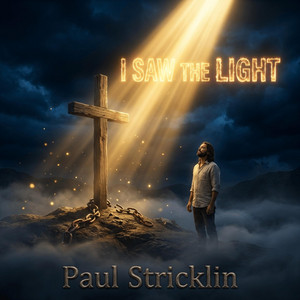 I saw the light by Paul Stricklin