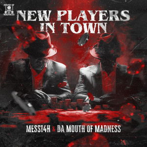 New Players In Town by MESSI4H, Da Mouth of Madness, House Of Madness