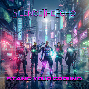 Stand Your Ground by Silence The Echo