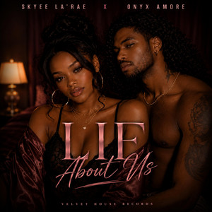 LIE ABOUT US by Skyee La'Rae