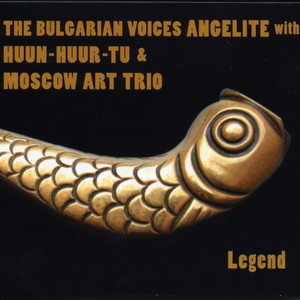 LEGEND - Album by The Bulgarian Voices Angelite with Huun-Huur-Tu ...
