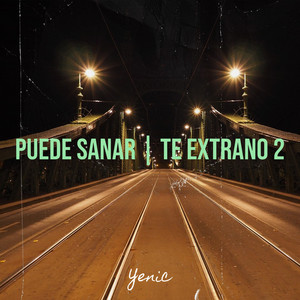 Yenic - Puede Sanar  Te Extrano 2