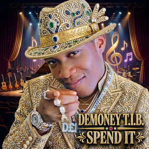 Spend It by Demoney T.I.B