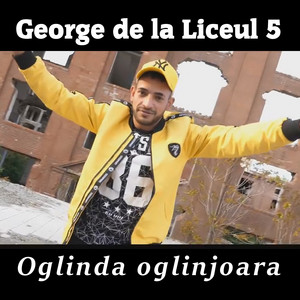 George de la Liceul 5 - Oglinda oglinjoara
