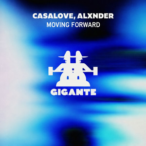 Moving Forward by CASALOVE, ALXNDER
