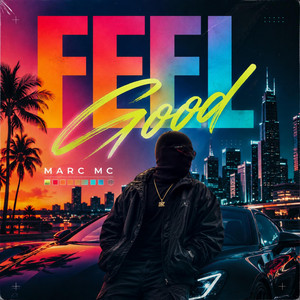 Feel good by marc mc