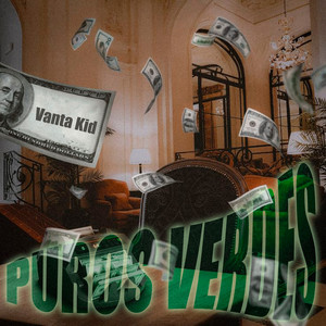 Puros Verdes by Vanta Kid