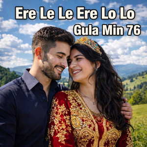 Ere Le Le Ere Lo Lo by Gula Mın 76