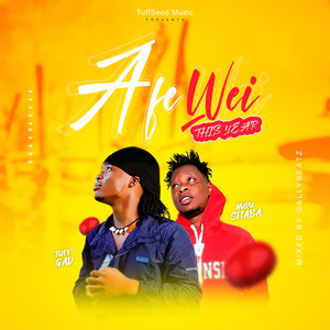 Afe Wei(This Year) by TuffGad, Nurudeen Shaba