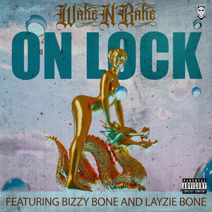 On Lock by Wake N' Bake, Bizzy Bone, Layzie Bone