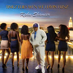 Timez Flies Wen We Havin Funz by Kphu Shameer
