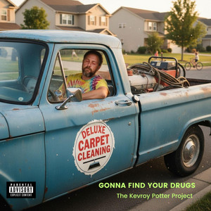 Gonna Find Your Drugs by The Kevroy Potter Project