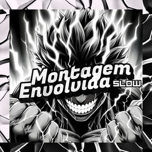Montagem Envolvida (Slow)