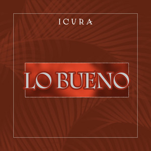 LO BUENO by ICURA