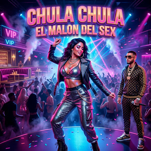 CHULA CHULA by El Malon del sex
