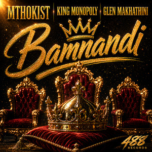Bamnandi - Instrumental Mix by Mthokist, King Monopoly, Glen Wankhathini