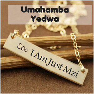 I Am Just Mzi - Umahamba Yedwa