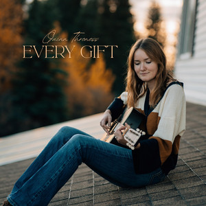 Every Gift by Quinn Throness