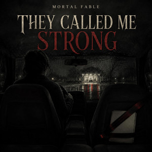 They Called Me Strong by Mortal Fable