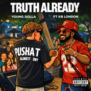 Truth Already by Young Dolla, KB London