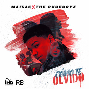 Cómo Te Olvido by Maisak, The Rudeboyz