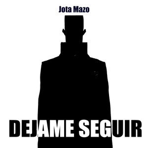 Dejame Seguir by Jota Mazo