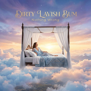 Nothing Wrong by Dirty Lavish Bum