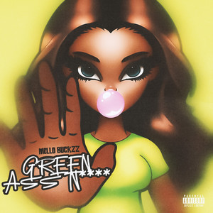Green Ass Nigga by Mello Buckzz