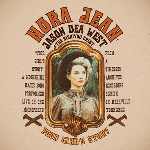 Poor Girl's Story by Jason Dea West, And the Siskiyou Crest, Nora Jean