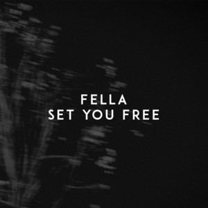 Set You Free by Fella