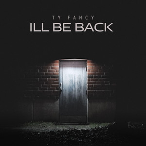 ILL be back by Ty fancy