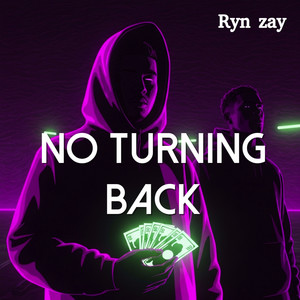 No Turning Back by Ryn Zay