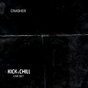 Crasher — Kick & Chill - Live set