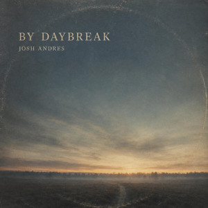 By Daybreak by Josh Andres