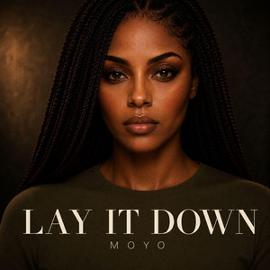 LAY IT DOWN by MOYO